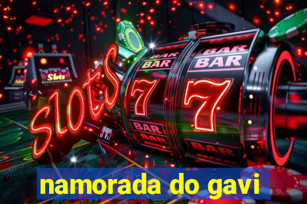 namorada do gavi